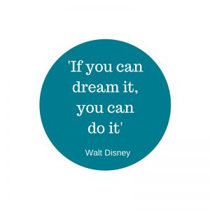 Walt Disney quote - if you can dream it you can do it